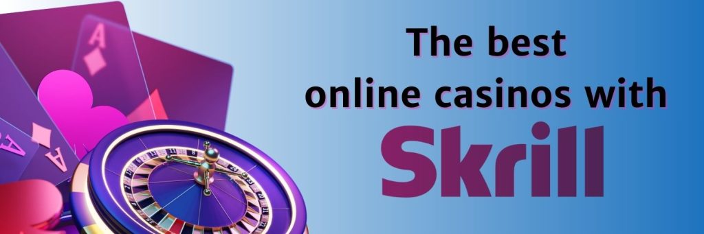 The best online casinos with Scrill